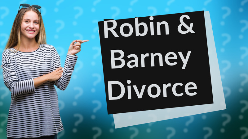 Robin & Barney Divorce