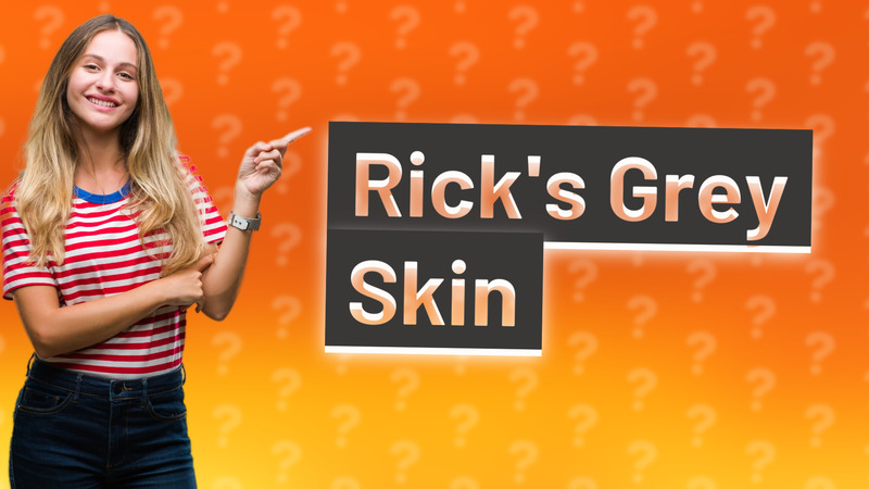 Rick's Grey Skin
