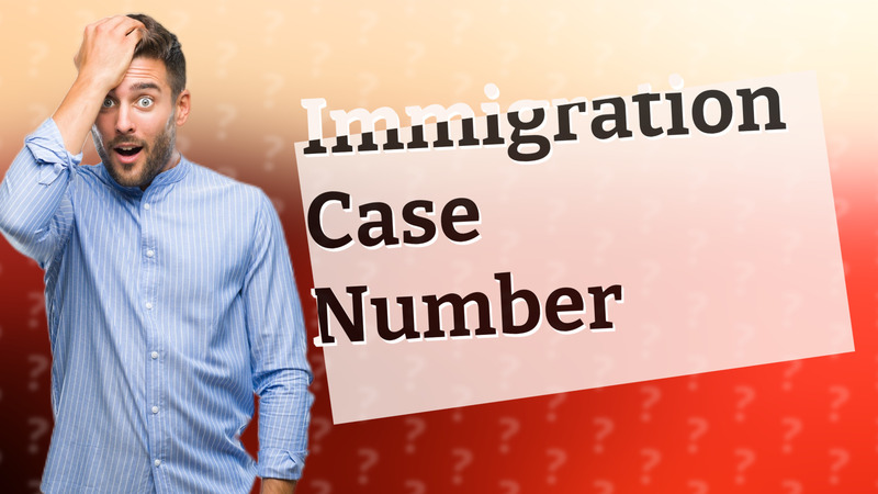 Immigration Case Number
