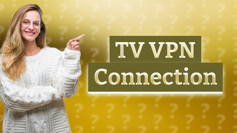 TV VPN Connection