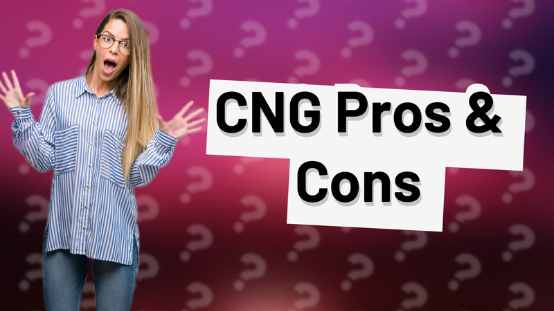 CNG Pros & Cons