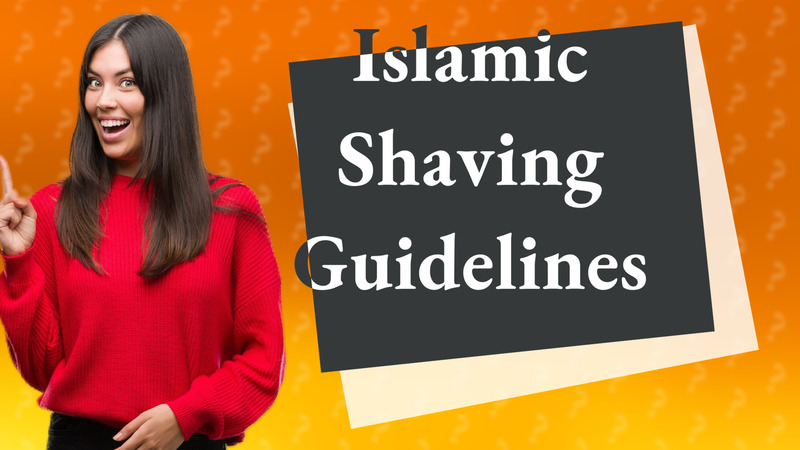 Islamic Shaving Guidelines