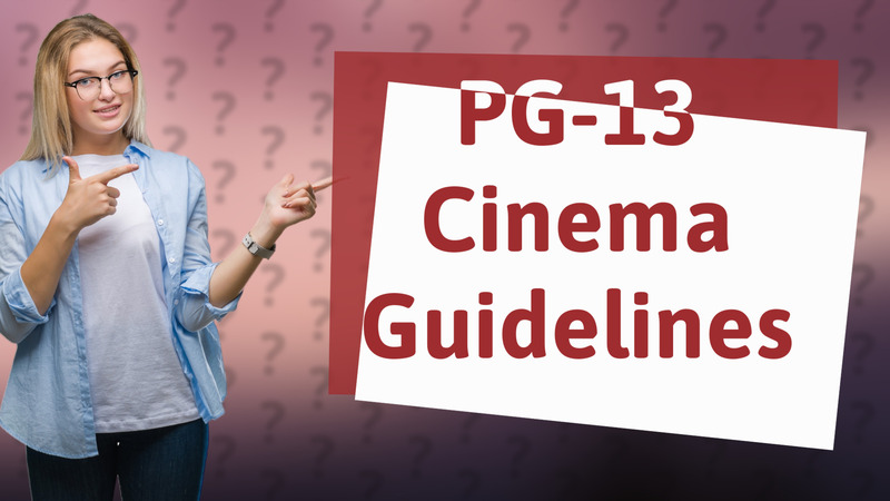 PG-13 Cinema Guidelines