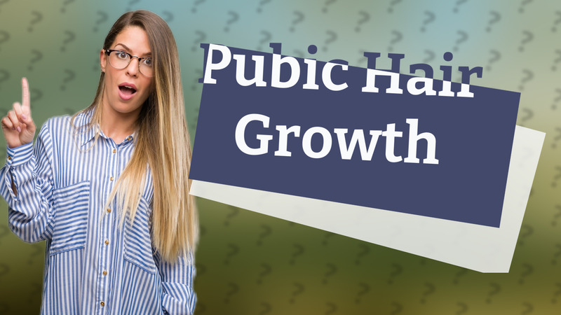 Pubic Hair Growth