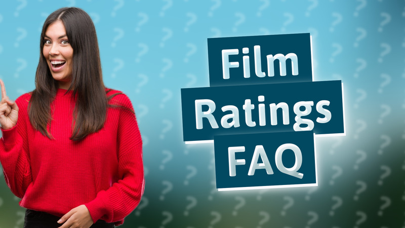 Film Ratings FAQ