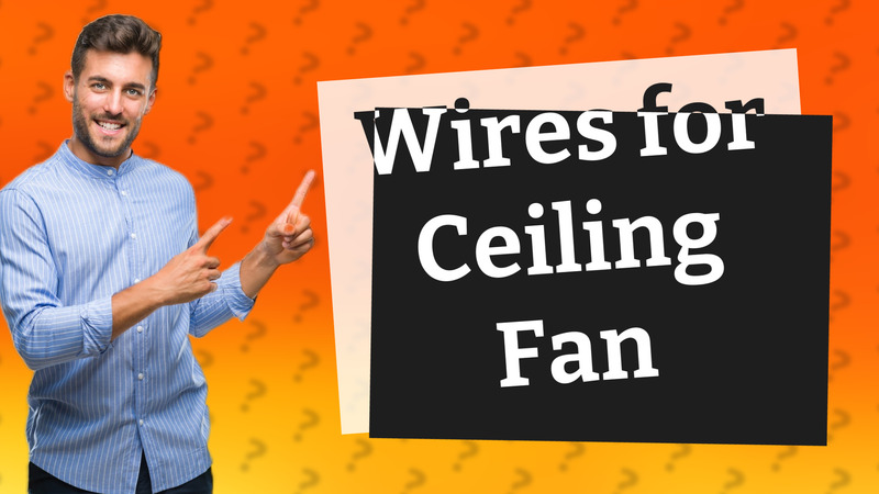 Wires for Ceiling Fan