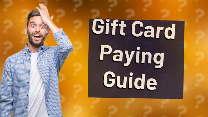 Gift Card Paying Guide