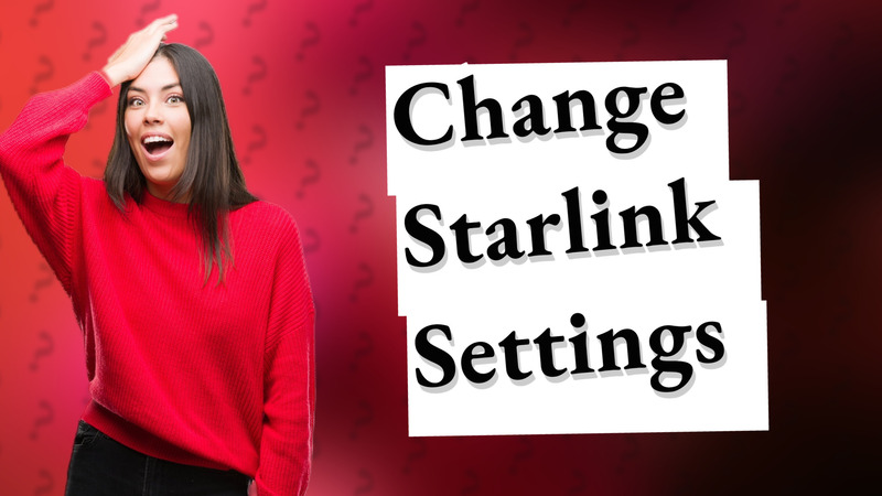 Change Starlink Settings
