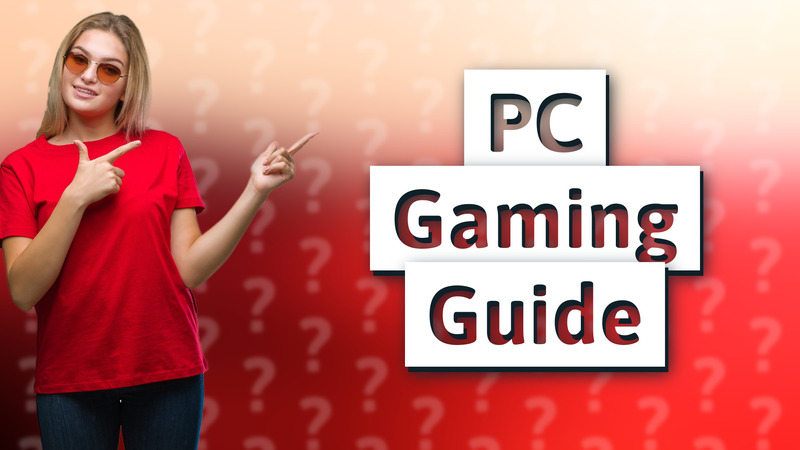 PC Gaming Guide