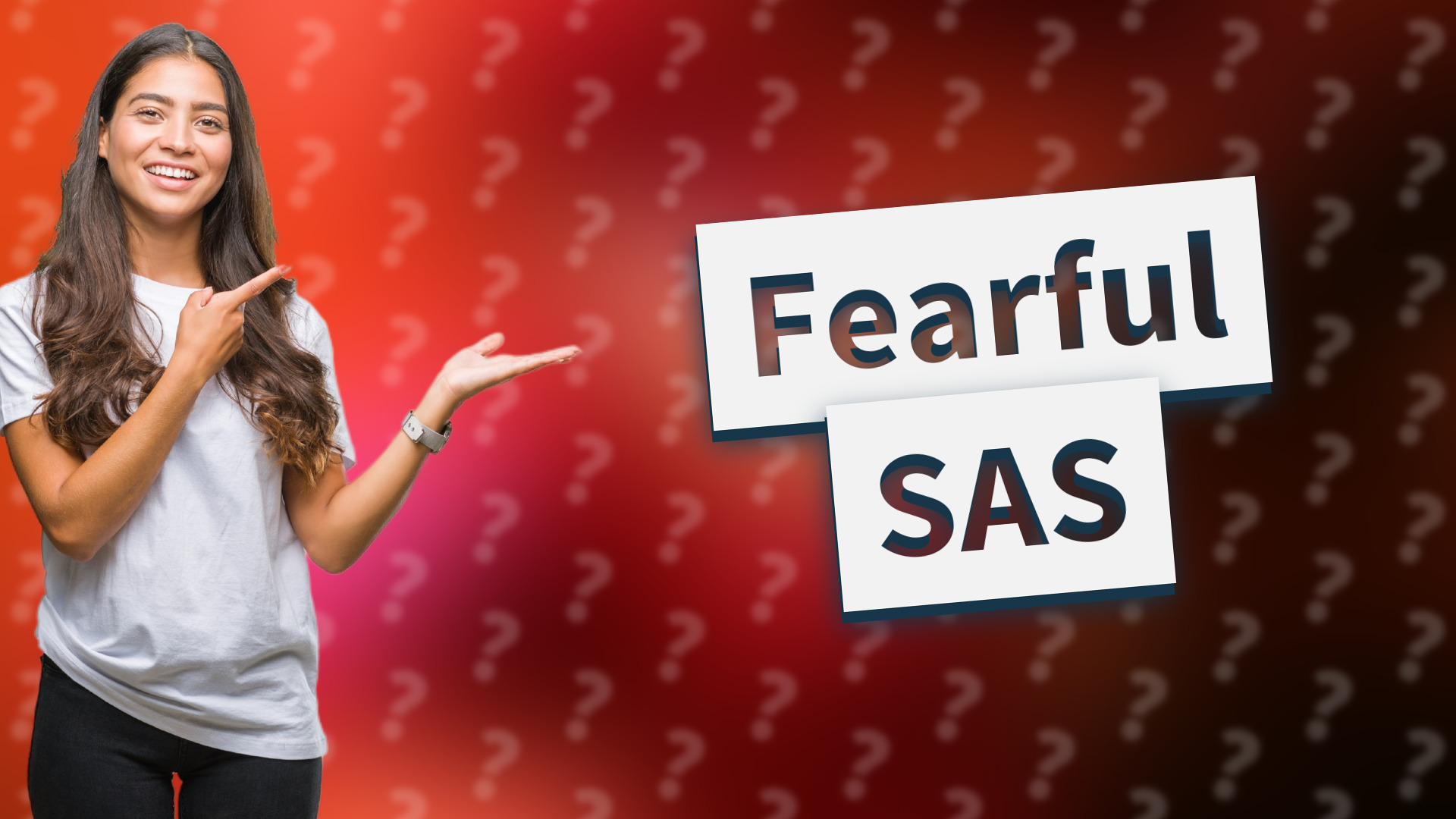 Fearful SAS