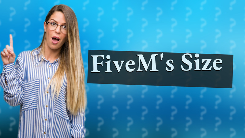 FiveM's Size