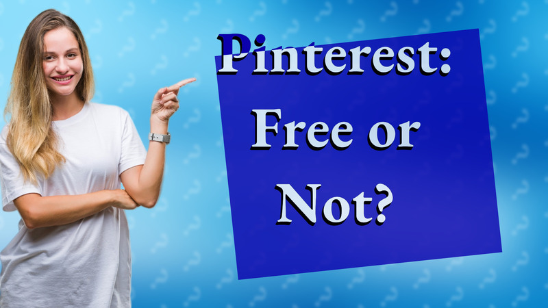 Pinterest: Free or Not?