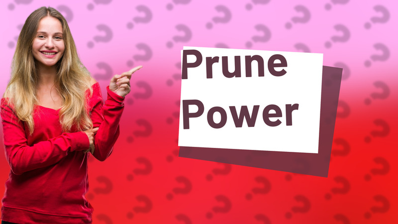 Prune Power