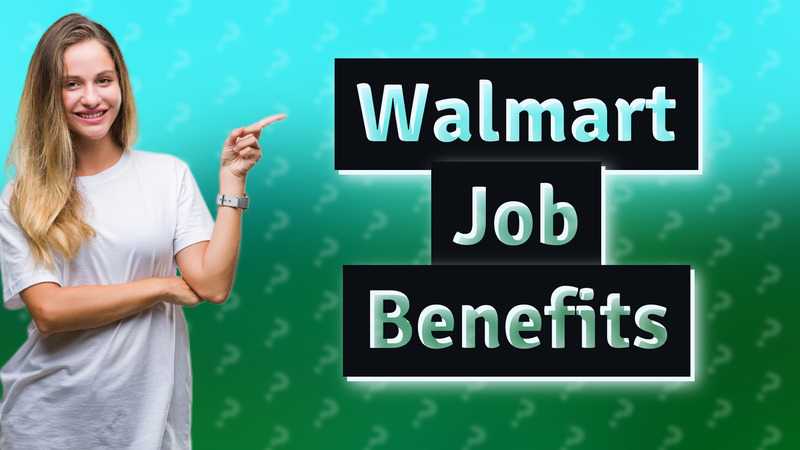 Walmart Job Benefits