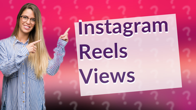 Instagram Reels Views