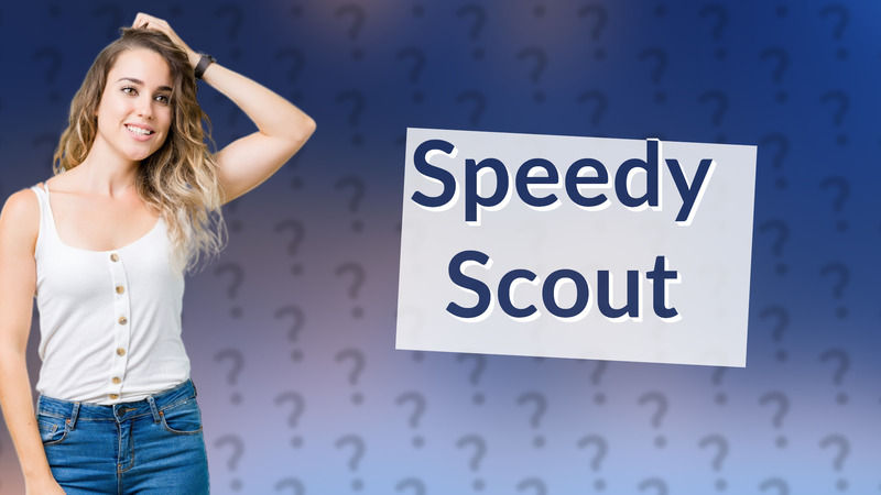 Speedy Scout