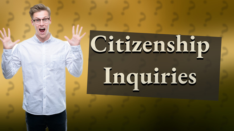 Citizenship Inquiries