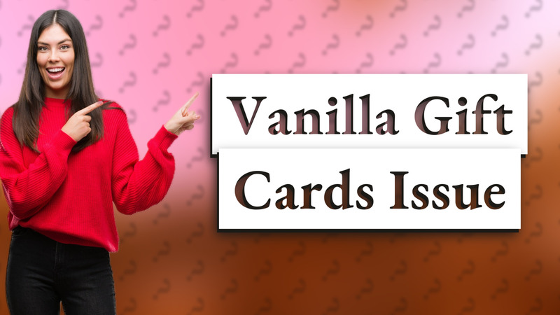 Vanilla Gift Cards Issue