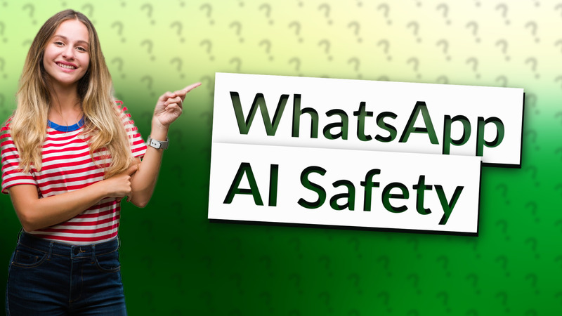 WhatsApp AI Safety