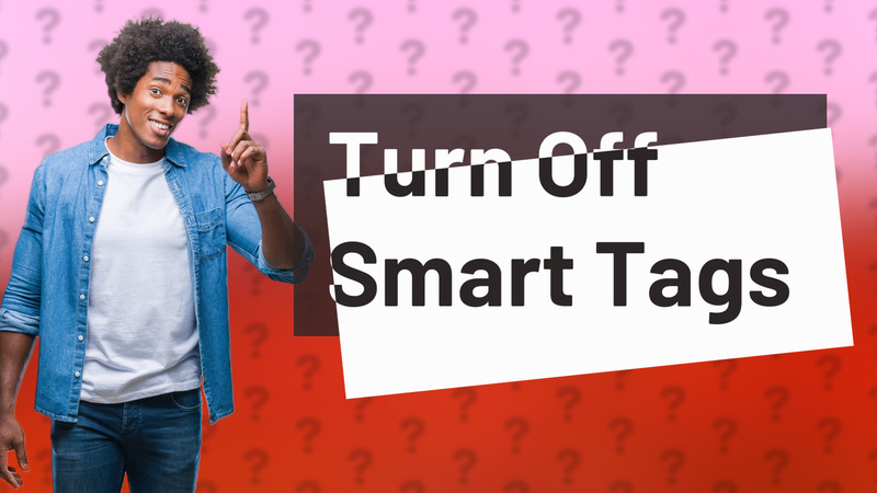 Turn Off Smart Tags