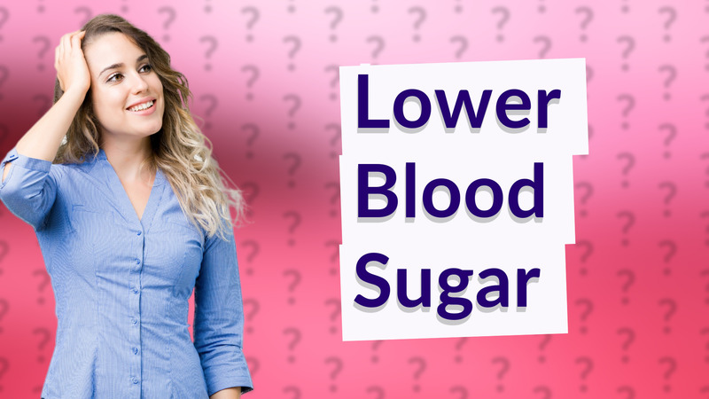 Lower Blood Sugar