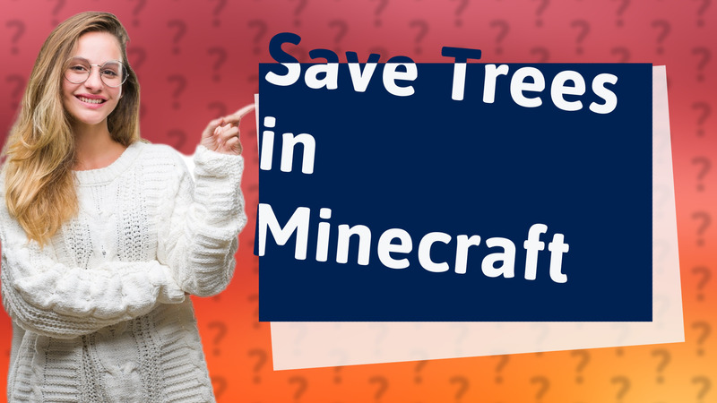 Save Trees in Minecraft