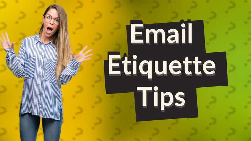 Email Etiquette Tips