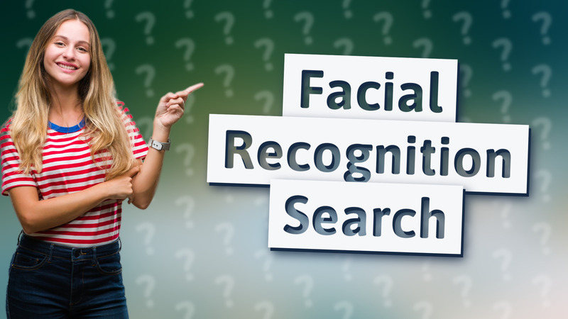 Facial Recognition Search