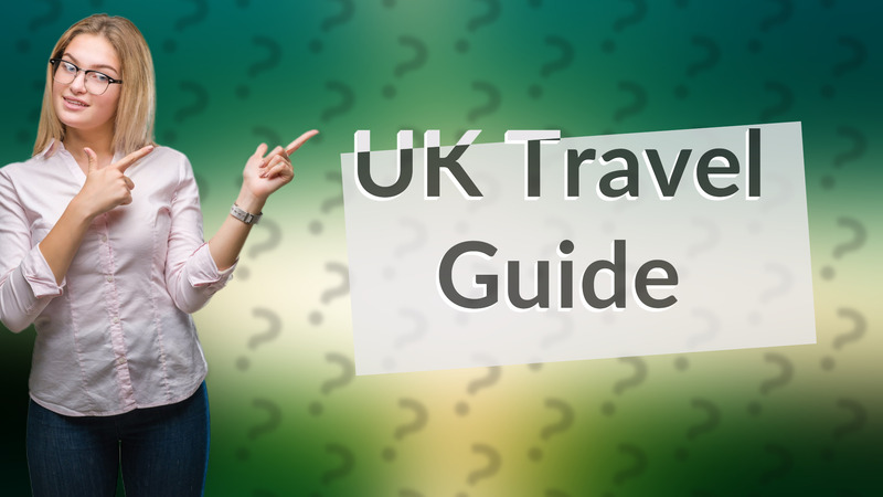 UK Travel Guide