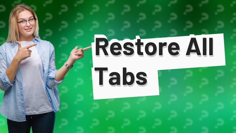 Restore All Tabs