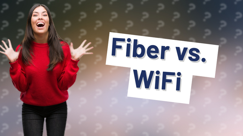 Fiber vs. WiFi