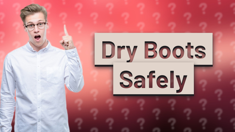 Dry Boots Safely