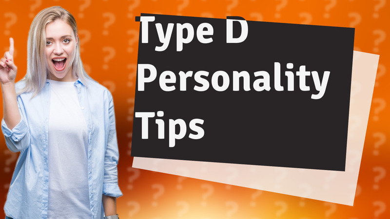 Type D Personality Tips