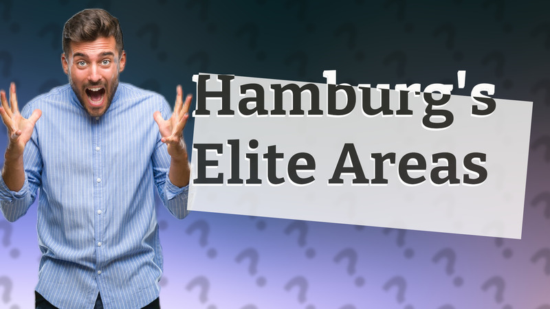 Hamburg's Elite Areas