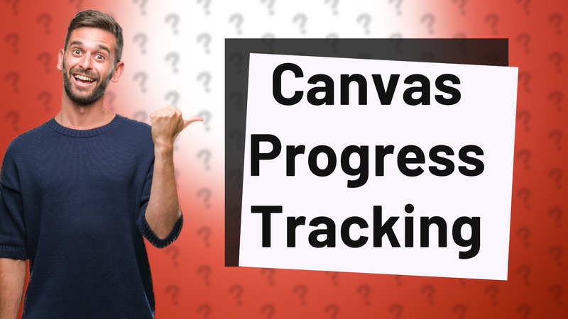 Canvas Progress Tracking