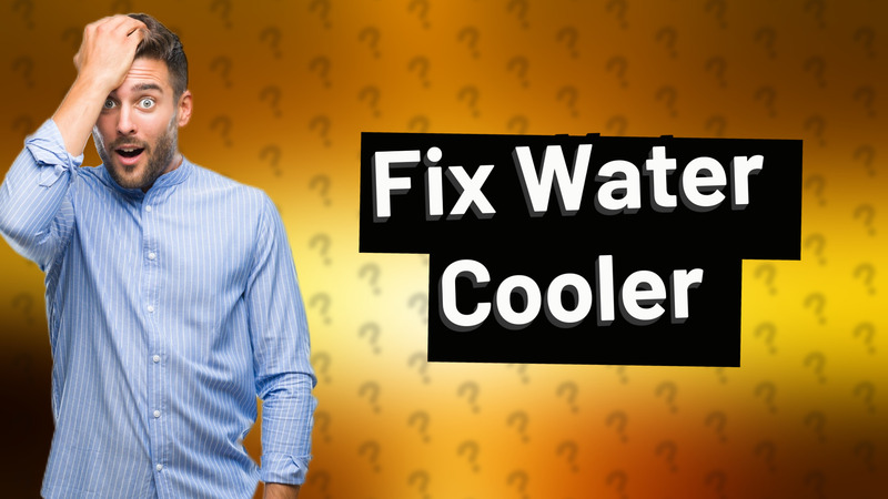Fix Water Cooler