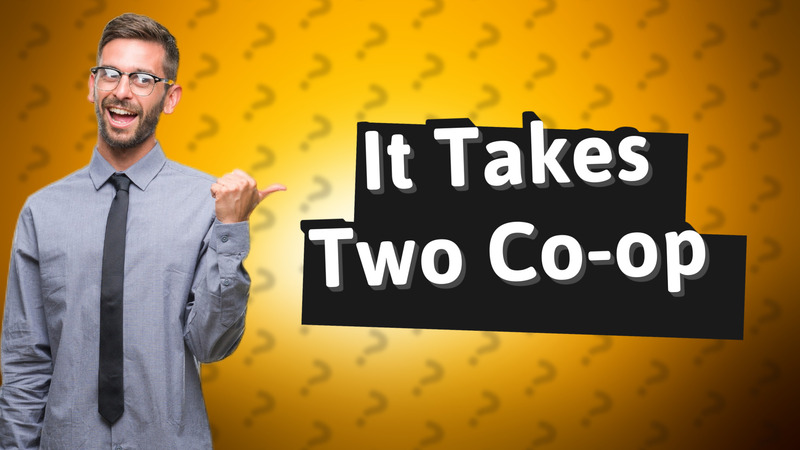 It Takes Two Co-op