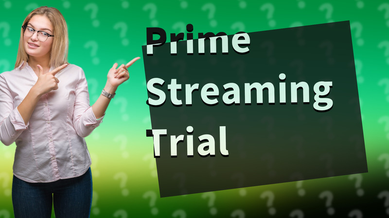 Prime Streaming Trial