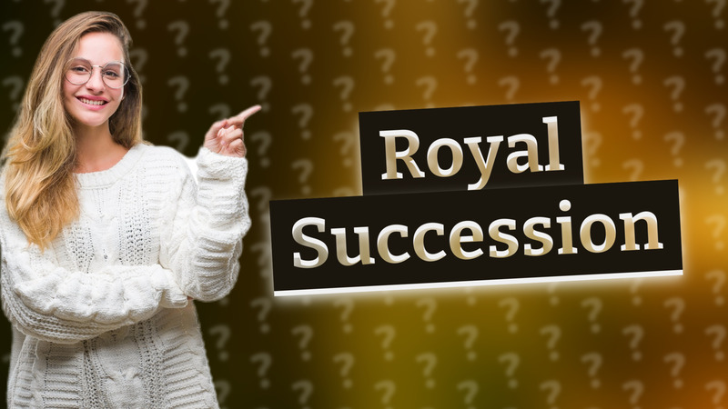 Royal Succession