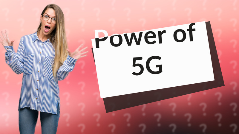 Power of 5G