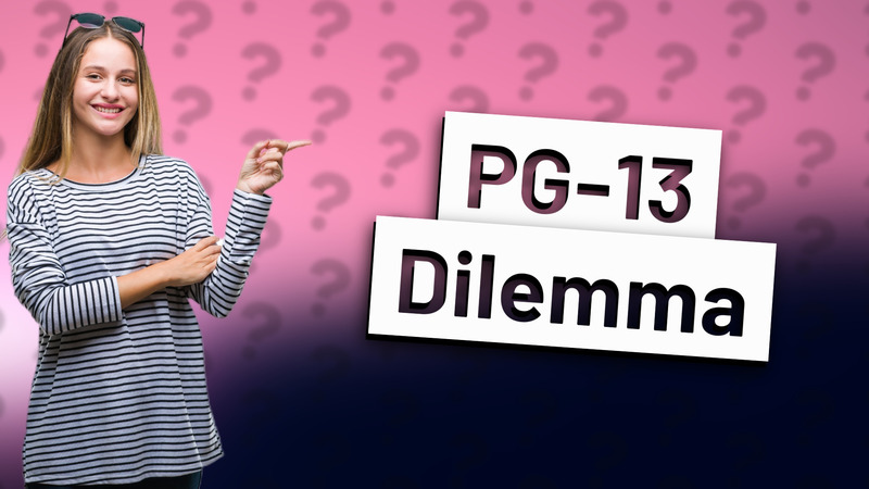 PG-13 Dilemma