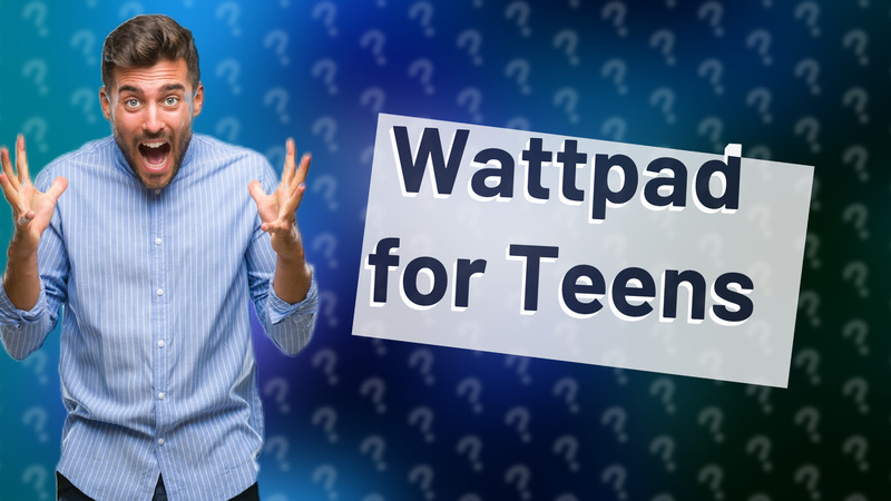 Wattpad for Teens