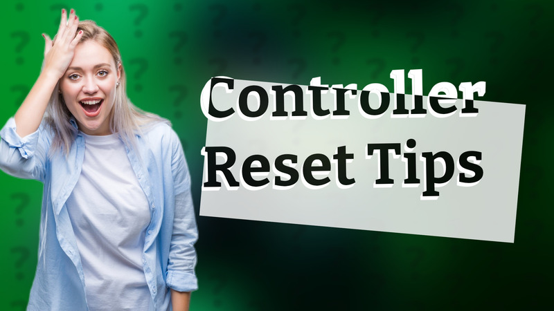 Controller Reset Tips
