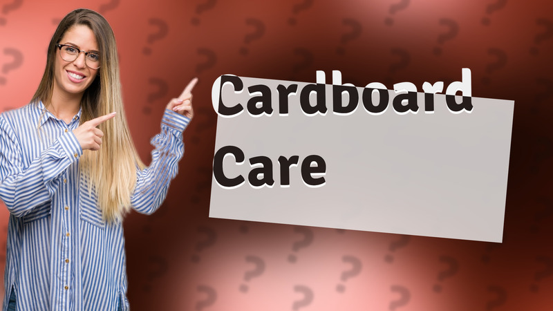 Cardboard Care