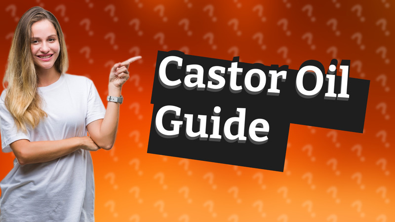 Castor Oil Guide