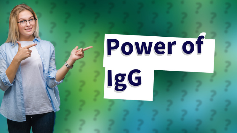 Power of IgG