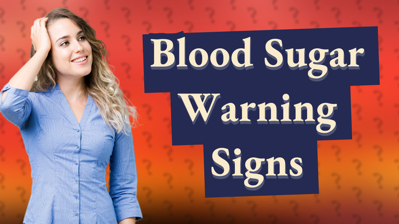 Blood Sugar Warning Signs