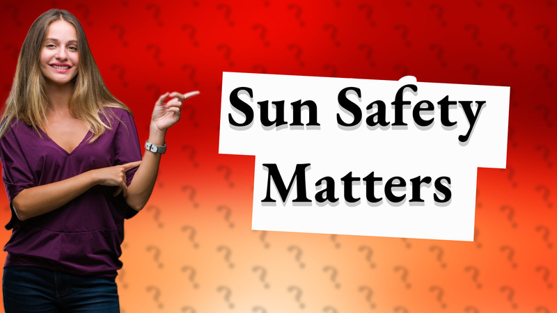 Sun Safety Matters