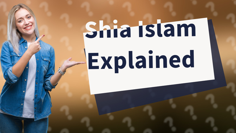 Shia Islam Explained