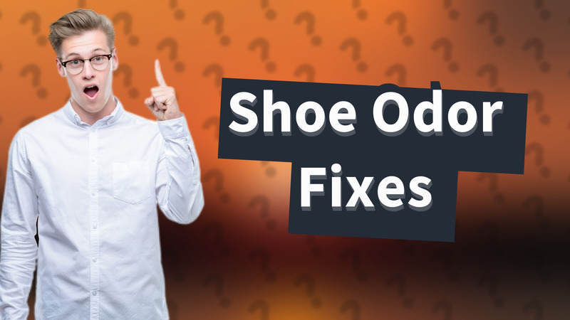 Shoe Odor Fixes